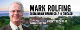 Mark Rolfing and Sustainable Urban Golf in Chicago
